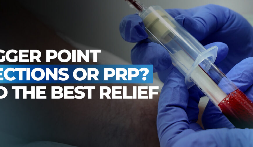 Trigger Point Injections vs PRP: Which Works Better for Pain Relief
